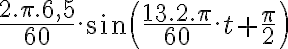   \frac{2.\pi.6,5 }{60} . sin( \frac{13.2. \pi }{60} .t+ \frac{\pi}{2} ) 